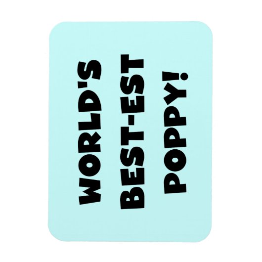 ブラック文字ワールド最高ので最もポピーな贈り物 マグネット (縦)