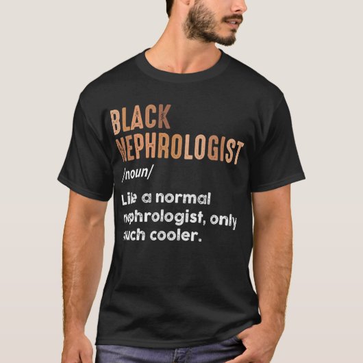 ブラック腎臓専門医の定義 楽しい腎臓学 Tシャツ (正面)