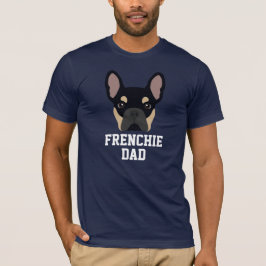ブラック・アンド・タン・フレンチ・ブルドッグのパパ Tシャツ