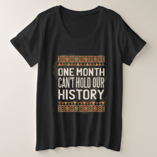 ブラック・ヒストリー・ムーンの名言 - 私たちの歴史は収まりきらない プラスサイズTシャツ