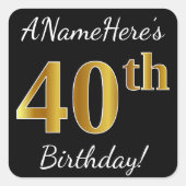ブラック、フェイク金ゴールド40歳の誕生日+名前をカスタムする スクエアシール (正面)