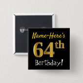 ブラック、フェイク金ゴールド64番目の誕生日、名前をカスタムする付き 缶バッジ (正面&裏面)