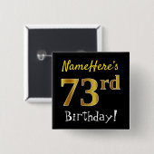 ブラック、フェイク金ゴールド73番目の誕生日、名前をカスタムする付き 缶バッジ (正面&裏面)