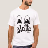 ブラットはあなたを見ている… Tシャツ (正面)