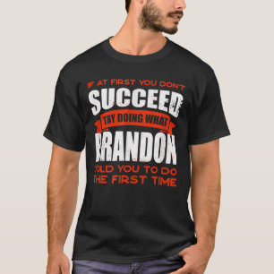 ブランドンがあなたに言ったことを行う友人の名前バディ Tシャツ
