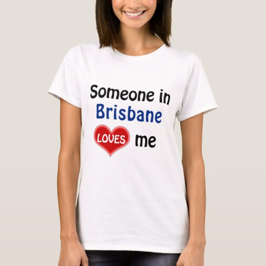 ブリスベンの誰かがTシャツを愛してる Tシャツ (正面)
