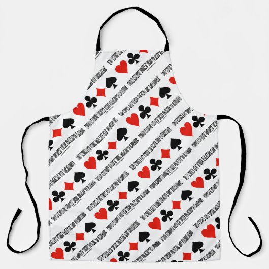 ブリッジのゲームで勝つためには、ゲームの論理に従わなければならない エプロン (正面)