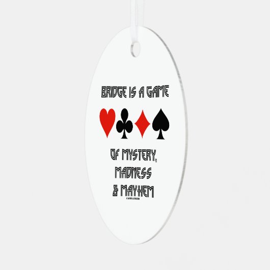 ブリッジは謎の狂気とメイヘムのゲームである メタルオーナメント (正面左)