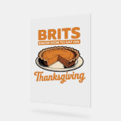 ブリットは感謝祭の食べ大きすぎるTの方法を知っている –  アクリルサイン (傾斜)