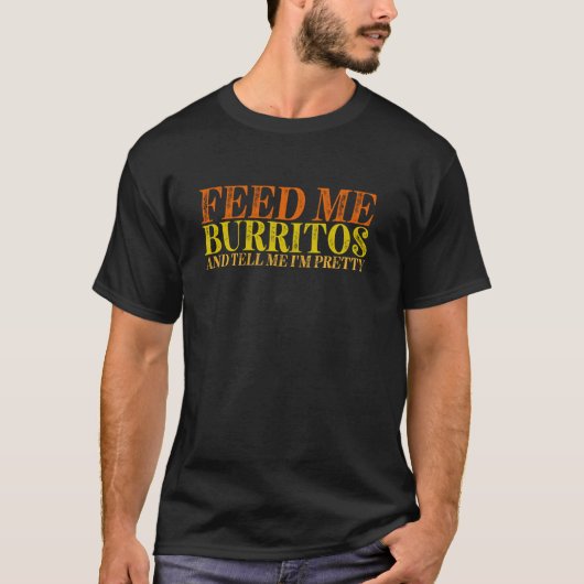 ブリトーを食べてかわいいって言って Tシャツ (正面)