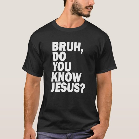 ブリュイエズスを知っているか共有あなたの信仰 Tシャツ (正面)