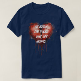 ブリークハートTシャツ｜ルールよりもハートを大切に Tシャツ