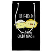 ブリー・ホールド我々はゴーダのニュースを持って来るチーズプンダークBG スモールペーパーバッグ (正面)