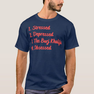 ブルジュ・ハリファが取り憑かれているストレスを感じた Tシャツ