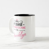 ブルックリンもちろん素晴らし私はブルックリンの名前 ツートーンマグカップ (正面左)