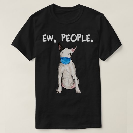 ブルテリア新しい人々犬の顔マスクを着て Tシャツ (デザイン正面)