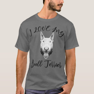 ブルテリア私は私のブルテリア犬が大好き Tシャツ