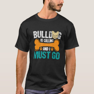 ブルドッグが電話してきて行かなきゃ Tシャツ