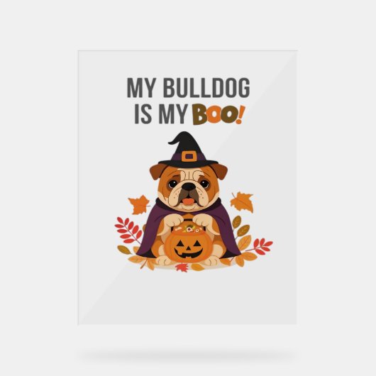 ブルドッグハロウィーンのコスチューム私のブルドッグは私のブーDo アクリルサイン (正面)