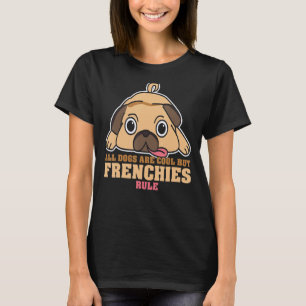 ブルドッグフランスのの犬は全てカッコいいしかしフランス語Rul Tシャツ