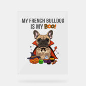 ブルドッグフランスのハロウィーンのコスチューム私のブルフランスのド アクリルサイン (正面)