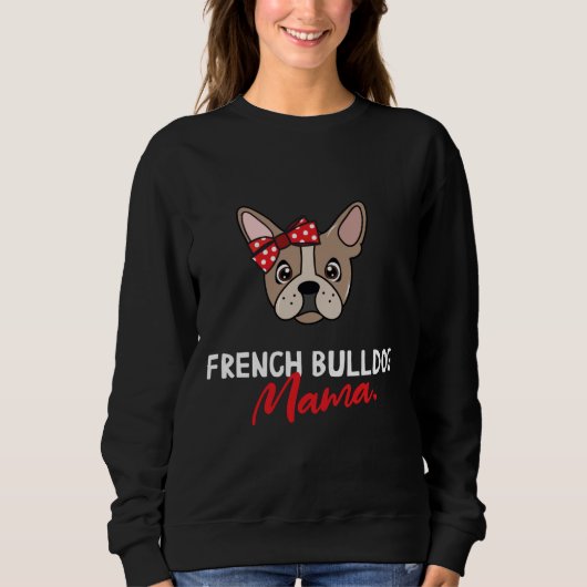 ブルドッグフランスのママ犬愛好家 スウェットシャツ (正面)
