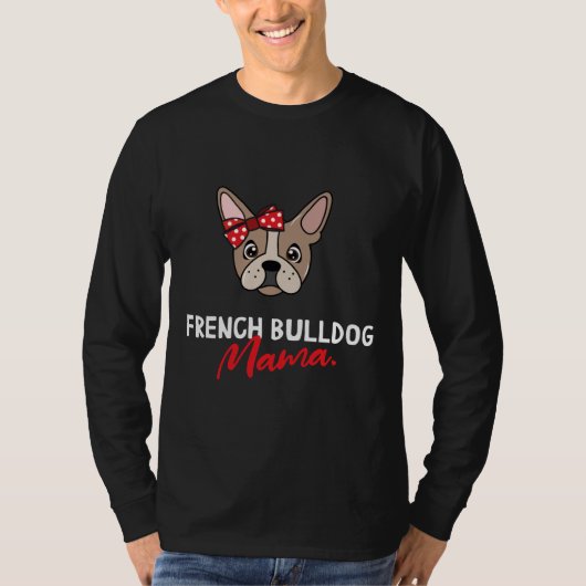 ブルドッグフランスのママ犬愛好家 Tシャツ (正面)
