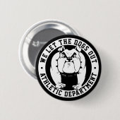 ブルドッグマスコット我々は犬を学校の運動競技から外した 缶バッジ (正面&裏面)