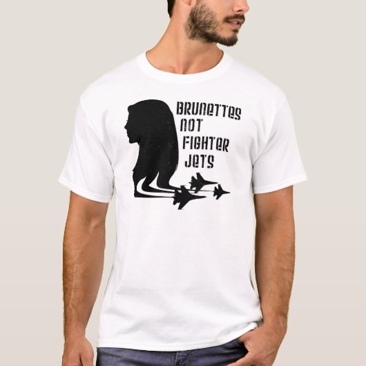 ブルネットのない戦闘機のTシャツ Tシャツ (正面)