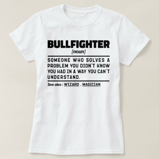 ブルファイター名詞おもしろいマタドール闘牛愛好家 Tシャツ (デザイン正面)