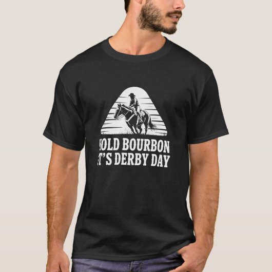 ブルボンを我慢しよう、今日はダービーだ 馬術レーサー Tシャツ (正面)