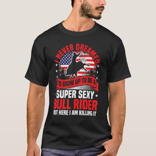 ブルライディング、夢にも思わなかったロデオカウボーイ、去勢牛、 Tシャツ (正面)