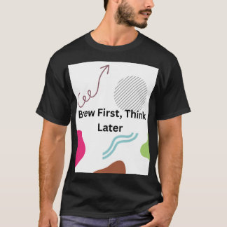 ブルワーファースト、ラター思考 ファニー コーヒー ラバー タイポグラフィ Tシャツ
