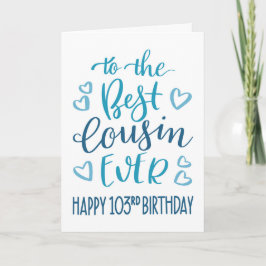 ブルーのタイポグラフィでお祝いする「Best Cousin Ever」103歳の誕生日 カード