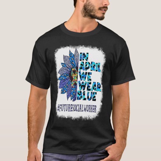 ブルーを身に着ける4月 社会福祉士の卵 自閉症 Tシャツ (正面)