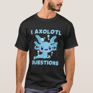 ブルーアクソロおもしろいトルかわいいかわいいIアクソロトル質問 Tシャツ