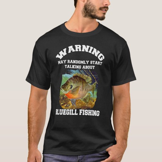 ブルーギル釣り師注意 突然おしゃべりするかもしれん Tシャツ (正面)