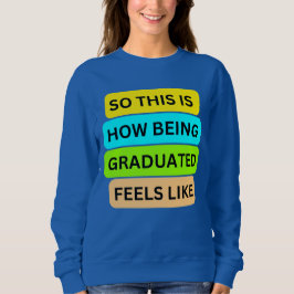 ブルーセーターTシャツSO_THIS_IS_HOW_BEING_GRADUATE スウェットシャツ