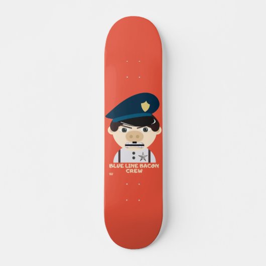 「ブルーライン・ベーコン・クルー」警おもしろい察 スケートボード (正面)