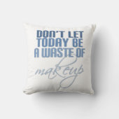 ブルー今日はメイクの無駄にしないでね クッション (正面)