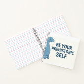 ブルー恐竜引用文- "Be Your Prehistorical Self" ノートブック (内部)