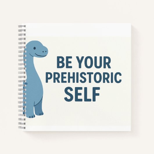 ブルー恐竜引用文- "Be Your Prehistorical Self" ノートブック (正面)