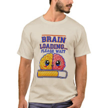 ブレインロード中… お待ちください - 面白いスクールTシャツ