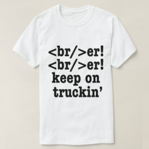 ブレーカー!ブレーカー!トラックの運転を続けて // HTMLコード Tシャツ