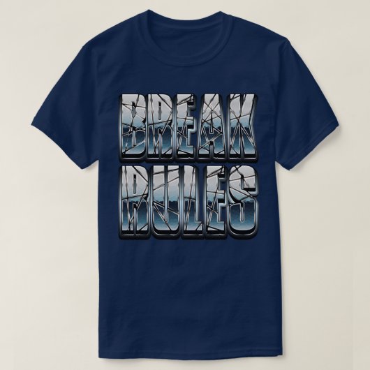 ブレークルールのライフ引用文 Tシャツ (デザイン正面)