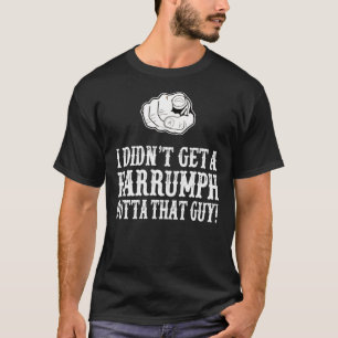 ブレージングサドル – I & X27;T A Harrump Out Tシャツ