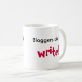 ブロガーはそれを、書きますします! 、 コーヒーマグカップ (正面右)
