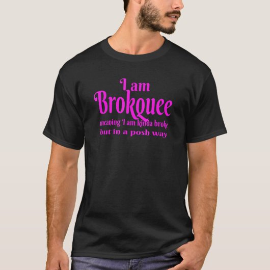 ブロクケインアイアムキンダブロークデザイン Tシャツ (正面)