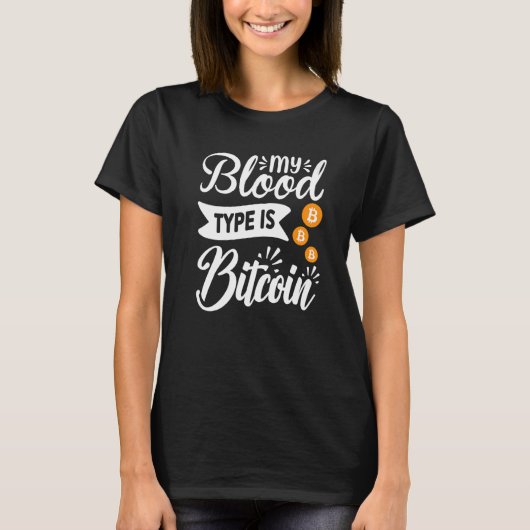 ブロックチェーン私の血液型はBitcoin Cryptocurrency Tシャツ (正面)