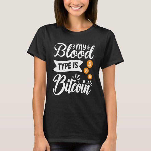 ブロックチェーン私の血液型はBitcoin Cryptocurrency Tシャツ (正面)